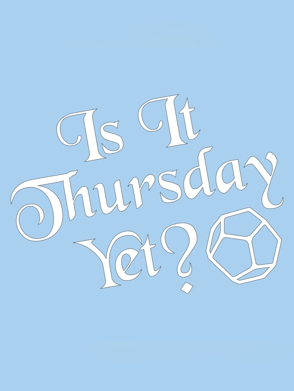 Is It Thursday Yet CR D12 Vinyl Decal
